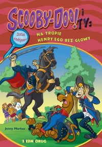 Scooby-Doo! i Ty Na tropie Henryego - okładka książki