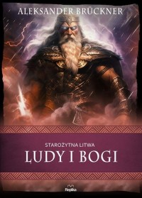 Starożytna Litwa Ludy i bogi - okładka książki