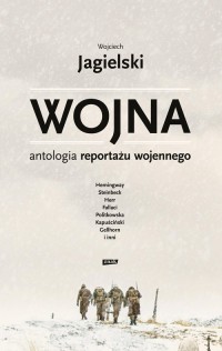 Wojna. Antologia reportażu wojennego - okładka książki