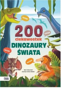 Dinozaury świata 200 ciekawostek - okładka książki