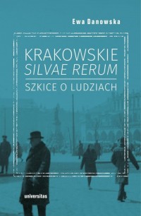Krakowskie silvae rerum Szkice - okładka książki