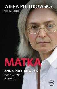 Matka. Anna Politkowska. Życie - okładka książki
