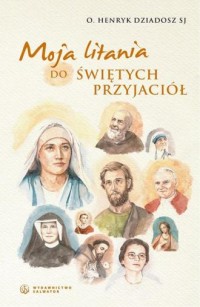 Moja litania do świętych przyjaciół - okładka książki