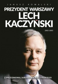 Prezydent Warszawy Lech Kaczyński. - okładka książki