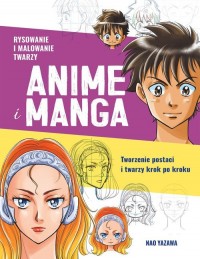 Rysowanie i malowanie twarzy Anime - okładka książki