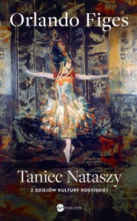 Taniec Nataszy. Z dziejów kultury - okładka książki