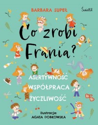 Co zrobi Frania? Asertywność. Współpraca. - okładka książki