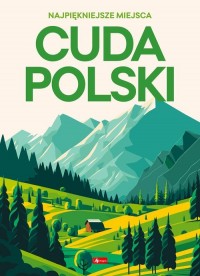Cuda Polski. Najpiękniejsze miejsca - okładka książki