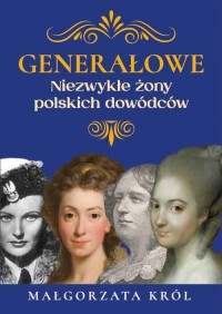 Generałowe. Niezwykłe żony polskich - okładka książki