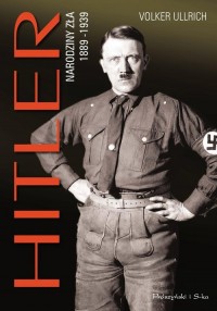 Hitler. Narodziny zła 1889-1939 - okładka książki