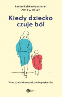 Kiedy dziecko czuje ból. Wskazówki - okładka książki