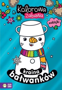 Kolorowa zabawa. Kraina bałwanków - okładka książki