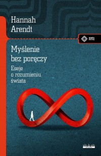 Myślenie bez poręczy Eseje o rozumieniu - okładka książki