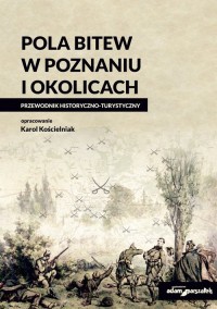 Pola bitew w Poznaniu i okolicach - okładka książki