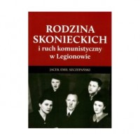 Rodzina Skoneckich i ruch komunistyczny - okładka książki