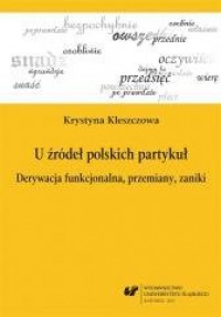 U źródeł polskich partykuł. Derywacja - okładka książki