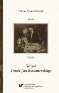 Wokół Trenów Jana Kochanowskiego - okładka książki