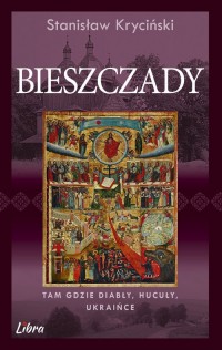 Bieszczady. Tam gdzie diabły Hucuły - okładka książki