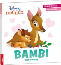 Disney Maluch. Bambi kocha mamę - okładka książki
