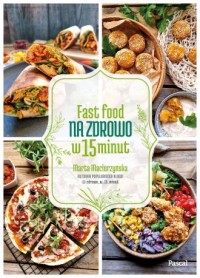 Fast Food na zdrowo w 15 minut - okładka książki