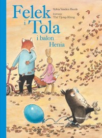 Felek i Tola i balon Henia - okładka książki
