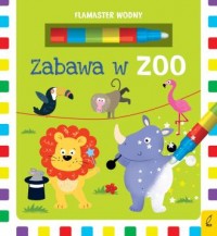 Flamaster wodny Zabawa w zoo - okładka książki