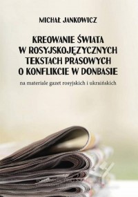 Kreowanie świata w rosyjskojęzycznych - okładka książki