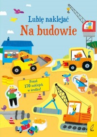 Lubię naklejać Na budowie - okładka książki