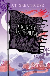 Ogród imperium. Cykl Kroniki Olchy. - okładka książki