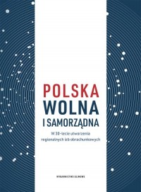 Polska wolna i samorządna. W 30-lecie - okładka książki