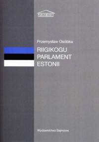 Riigikogu. Parlament Estonii. Seria: - okładka książki