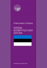 System konstytucyjny Estonii. Seria: - okładka książki