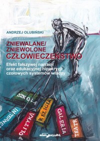 Zniewalane/zniewolone człowieczeństwo - okładka książki