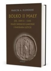 Bolko II Mały (ok. 1309/12-1368) - okładka książki