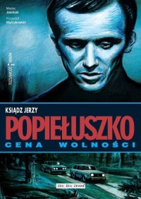 Ksiądz Jerzy Popiełuszko Cena wolności - okładka książki