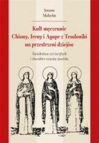 Kult męczennic Chionii, Ireny i - okładka książki