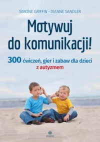 Motywuj do komunikacji 300 ćwiczeń - okładka książki