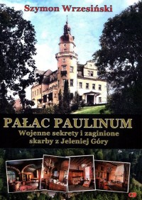 Pałac Paulinum. Wojenne sekrety - okładka książki