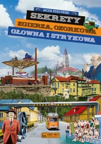 Sekrety Zgierza, Ozorkowa, Głowna - okładka książki