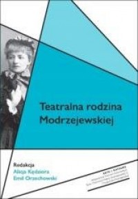 Teatralna rodzina Modrzejewskiej - okładka książki