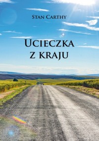 Ucieczka z kraju. Ucieczka z kraju - okładka książki