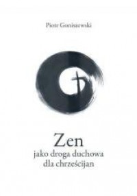 Zen jako droga duchowa dla chrześcijan - okładka książki