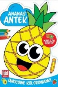 Ananas Antek. Owocowe kolorowanki - okładka książki