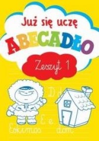 Już się uczę. Abecadło zeszyt 1 - okładka książki