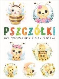 Kolorowanka z naklejkami. Pszczółki - okładka książki