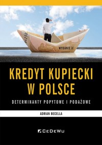 Kredyt kupiecki w Polsce - determinanty - okładka książki