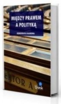 Między prawem a polityką - okładka książki