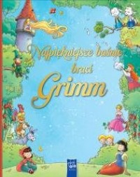 Najpiękniejsze baśnie braci Grimm - okładka książki