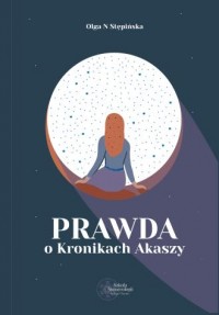 Prawda o Kronikach Akaszy. Prawda - okładka książki