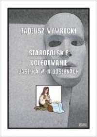 Staropolskie kolędowanie - Jasełka - okładka książki